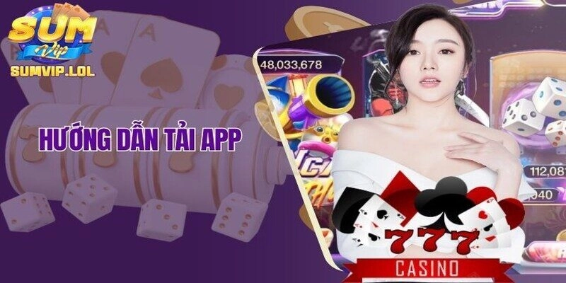Các bước tải app Sumvip