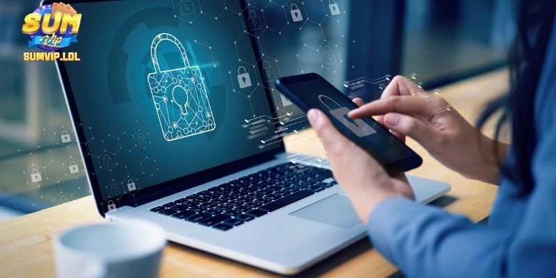 Chính sách bảo mật của Sumvip đặt quyền lợi người dùng lên hàng đầu